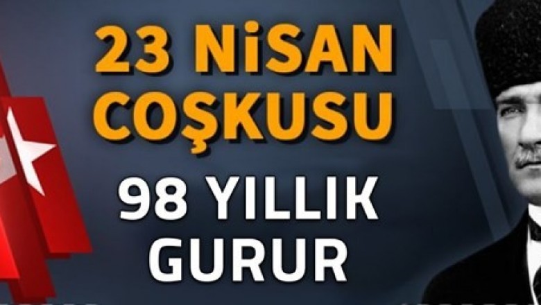 23 Nisan Ulusal Egemenlik ve Çocuk Bayramı'nın 98’inci yılını kutluyoruz
